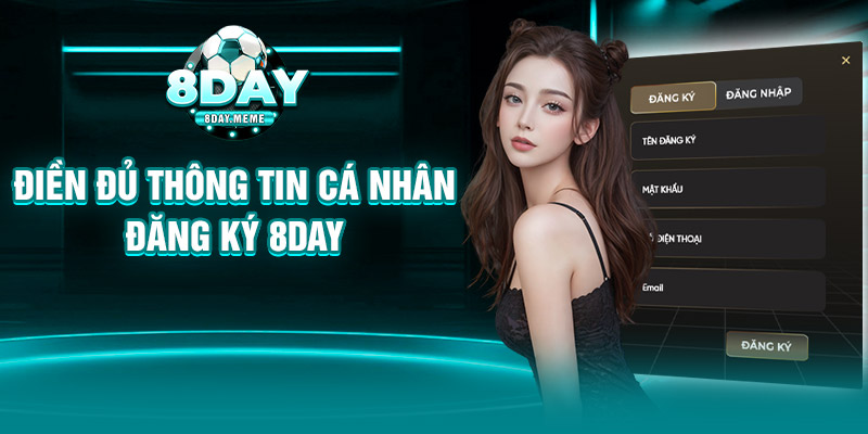 Điền đủ thông tin cá nhân đăng ký 8day