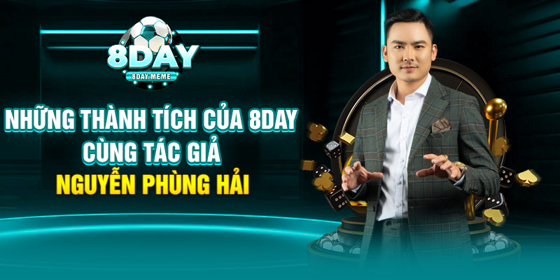 Những thành tích của 8Day cùng tác giả Nguyễn Phùng Hải 