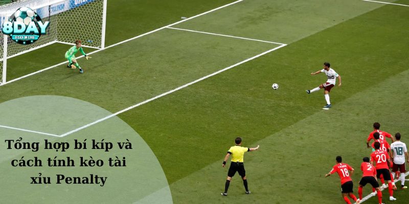 Tổng hợp bí kíp và cách tính kèo tài xỉu Penalty