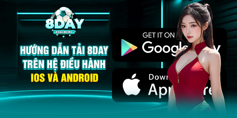 Hướng dẫn tải 8Day trên hệ điều hành iOS và Android